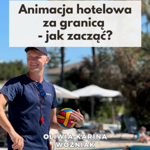 Animacja hotelowa za granicą - jak zacząć?